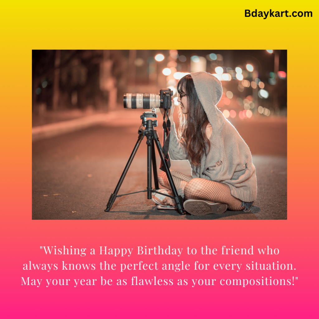 Birthday Wishes for Photographer Friend