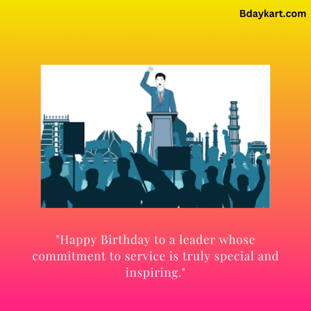 Special Birthday Wishes for a Political Leader