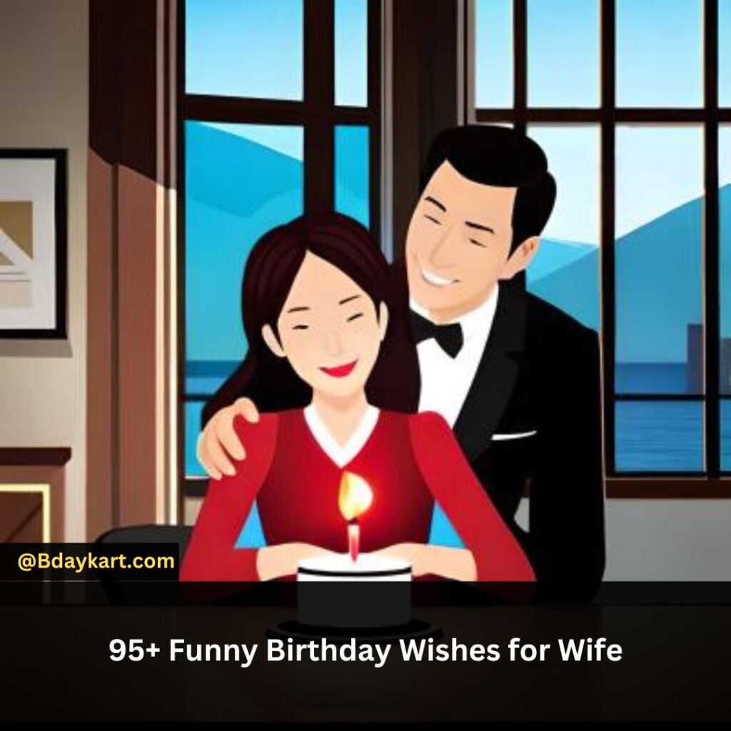 150 Funny Birthday Wishes For Wife Bdaykart