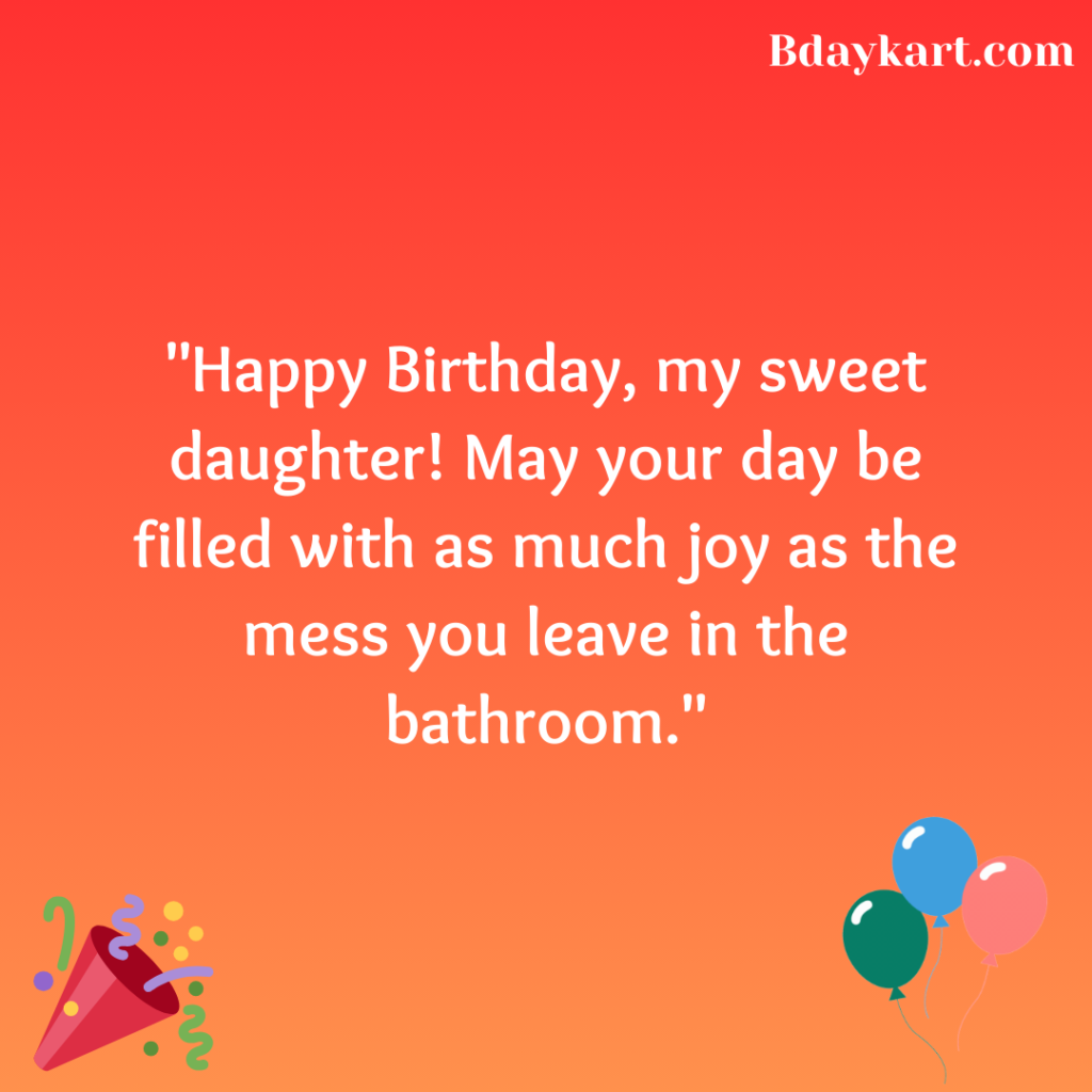 Funny Birthday Wishes for Daughter