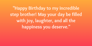 Happy Birthday Wishes for Step Brother