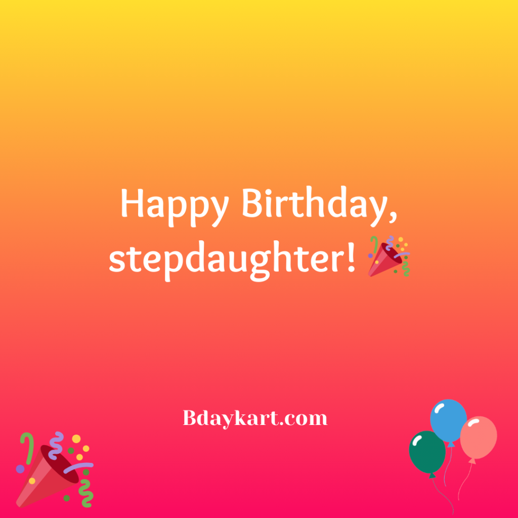 Short Birthday Wishes for Stepdaughter