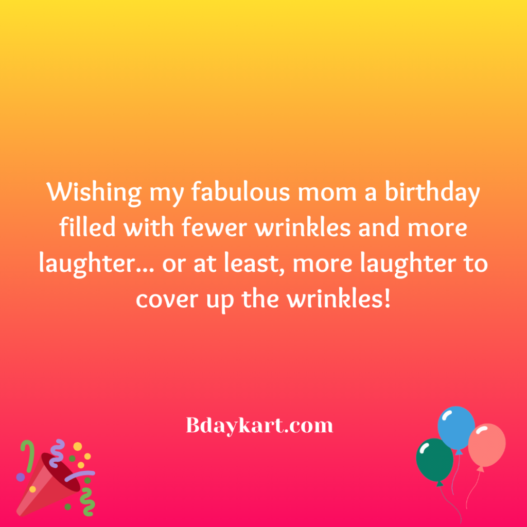 Funny Birthday Wishes for Mom from Daughter